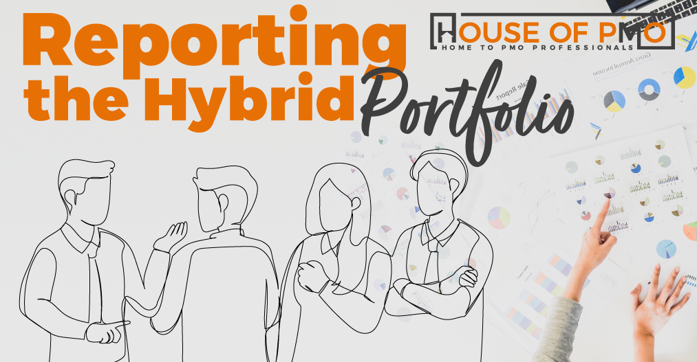 Reporting the Hybrid Portfolio – a PMO Perspective