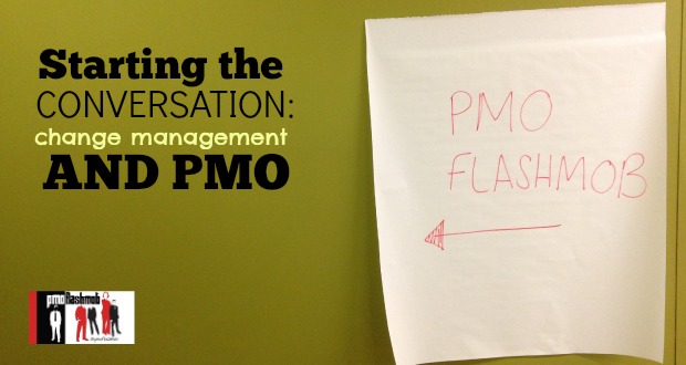 Starting the Conversation: PMO and Change Management