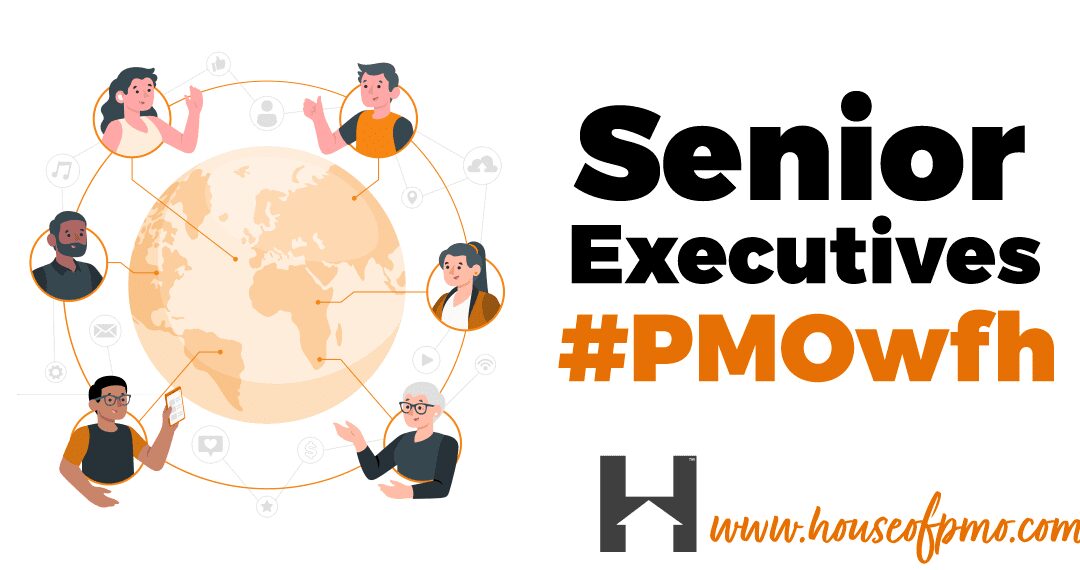 #PMOwfh / Senior Executives