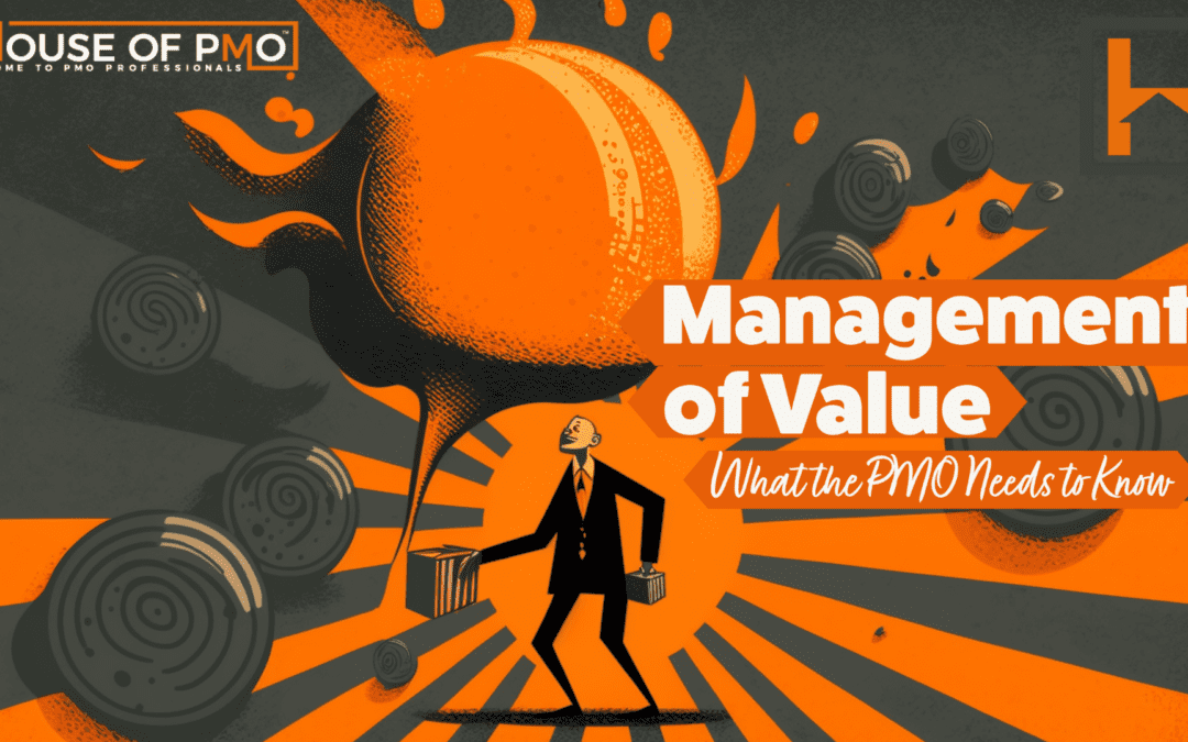 Management of Value (MoV) – What the PMO Needs to Know