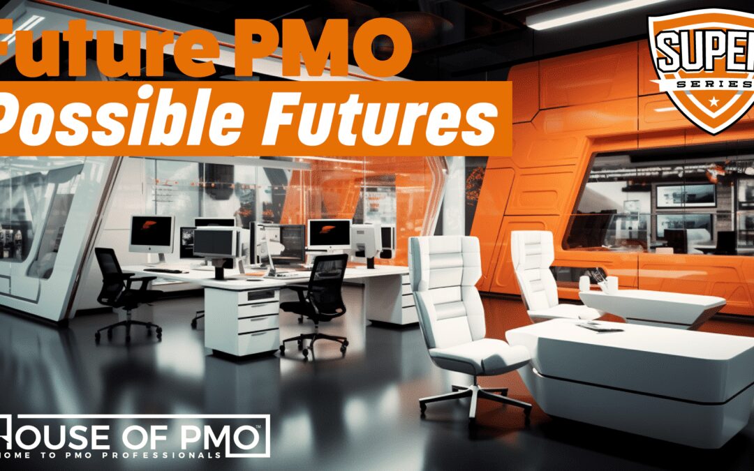 Future PMO // Super Series 3 – Our Possible Futures