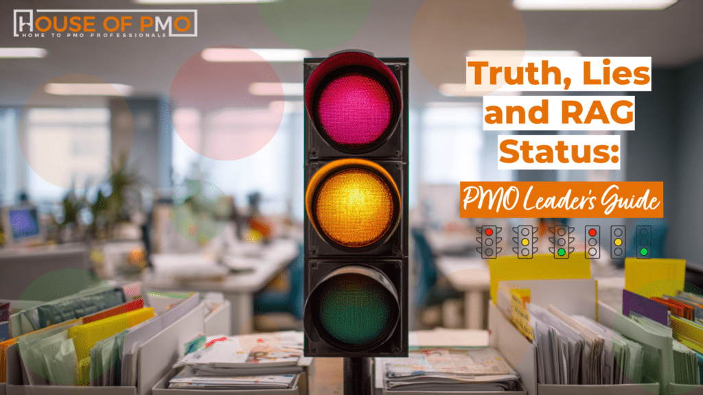 Truth, Lies and RAG Status: A PMO Leader's Guide | House of PMO
