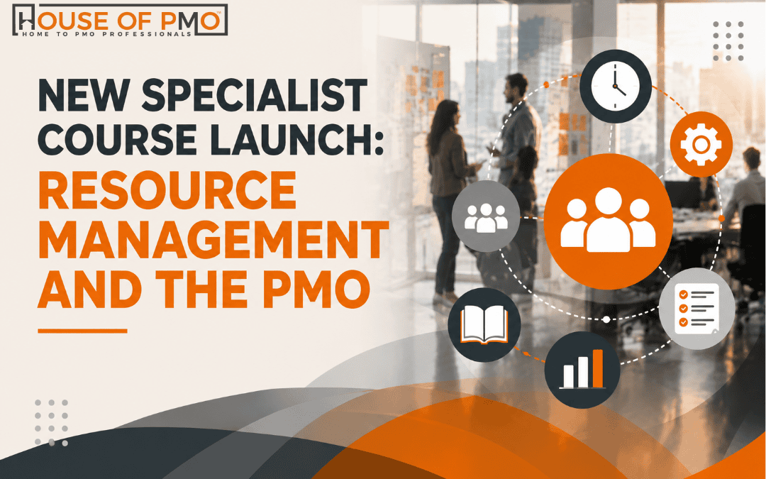New Specialist Course Launch: Resource Management and the PMO
